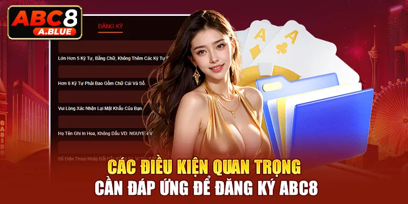 Các điều kiện quan trọng cần đáp ứng để đăng ký ABC8