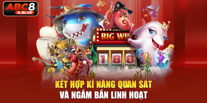 Vận dụng khả năng quan kết hợp với cách ngắm bắn