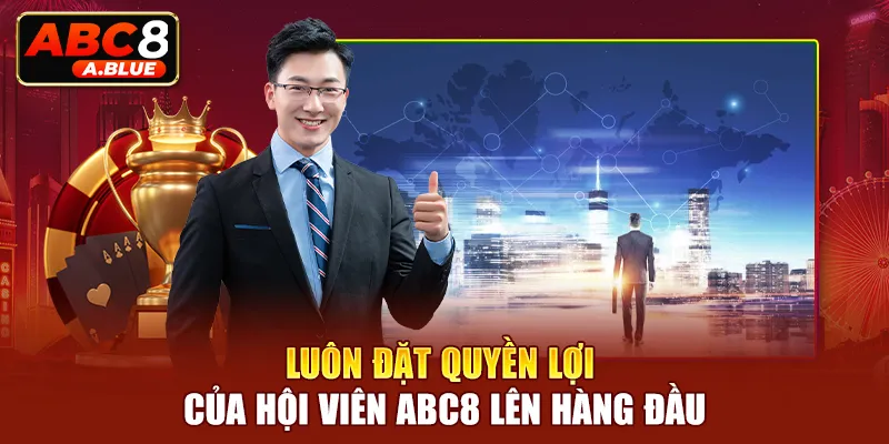 Hội viên ABC8 luôn được ưu tiên và chăm sóc tận tâm