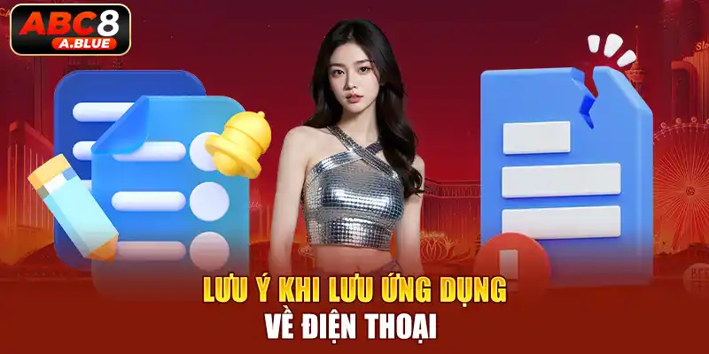 Lưu ý khi lưu ứng dụng về điện thoại 