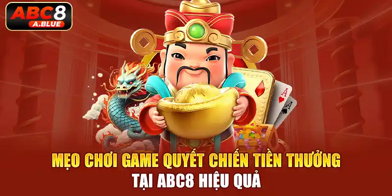 Kinh nghiệm chơi game quyết chiến