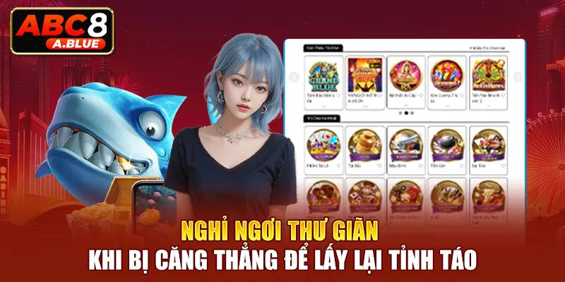 Nghỉ ngơi thư giãn khi bị căng thẳng để lấy lại tỉnh táo