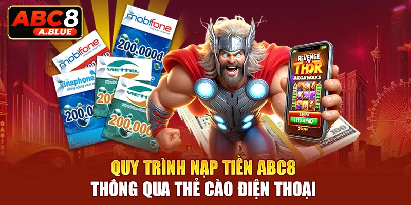 Quy trình nạp tiền ABC8 thông qua thẻ cào điện thoại 