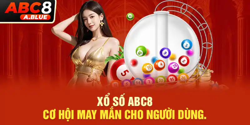 Kinh nghiệm cá cược hay giúp bạn chơi xổ số ABC8 thắng lớn